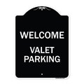 Signmission Welcome Valet Parking Heavy-Gauge Aluminum Architectural Sign, 24" x 18", BW-1824-22704 A-DES-BW-1824-22704